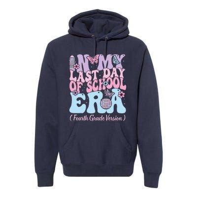 In My Last Day Of School Era Fourth 4th Grade Teacher Premium Hoodie