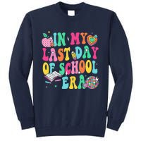 In My Last Day Of School Era Teacher Graduation Tall Sweatshirt