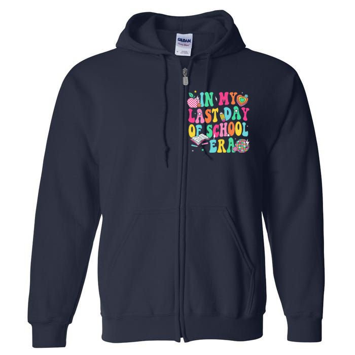 In My Last Day Of School Era Teacher Graduation Full Zip Hoodie