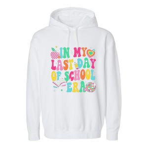 In My Last Day Of School Era Teacher Graduation Garment-Dyed Fleece Hoodie