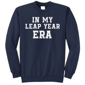 In My Leap Year Era Leap Day February 29 Leap Year 02 29 Leap Year Baby Sweatshirt