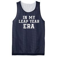 In My Leap Year Era Leap Day February 29 Leap Year 02 29 Leap Year Baby Mesh Reversible Basketball Jersey Tank