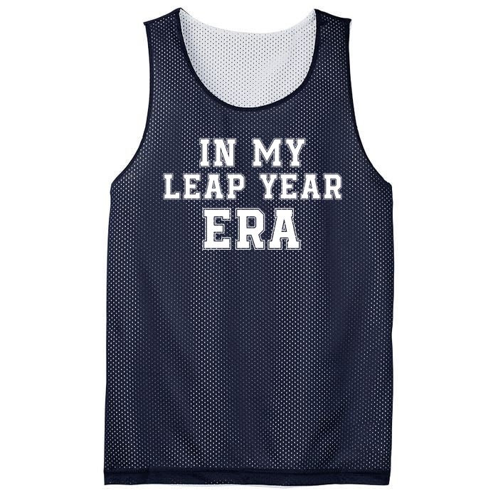 In My Leap Year Era Leap Day February 29 Leap Year 02 29 Leap Year Baby Mesh Reversible Basketball Jersey Tank