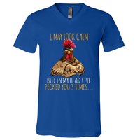 I May Look Calm But In My Head Ive Pecked You 3 Times V-Neck T-Shirt