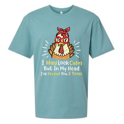 I May Look Calm But In My Head Ive Pecked You 3 Times Sueded Cloud Jersey T-Shirt