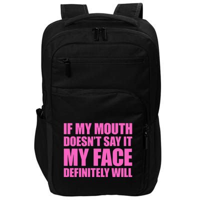 If My Mouth DoesnT Say It My Face Will Impact Tech Backpack