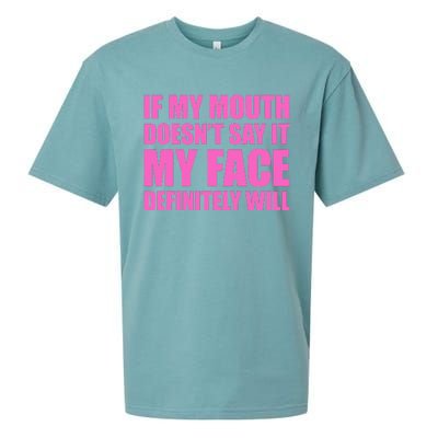 If My Mouth DoesnT Say It My Face Will Sueded Cloud Jersey T-Shirt