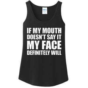 If My Mouth DoesnT Say It My Face Will Ladies Essential Tank