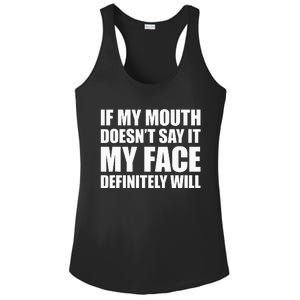 If My Mouth DoesnT Say It My Face Will Ladies PosiCharge Competitor Racerback Tank