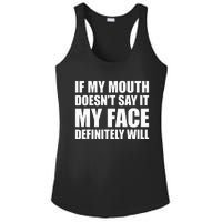 If My Mouth DoesnT Say It My Face Will Ladies PosiCharge Competitor Racerback Tank