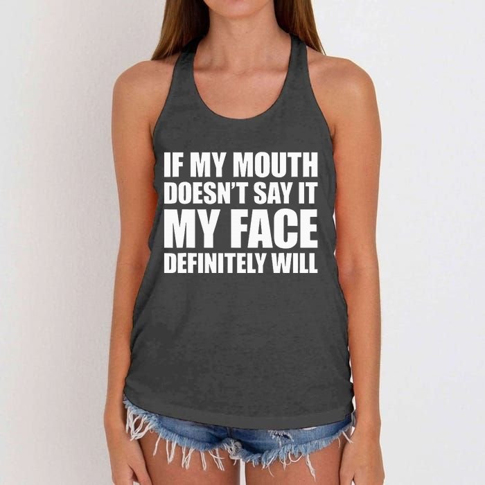 If My Mouth DoesnT Say It My Face Will Women's Knotted Racerback Tank