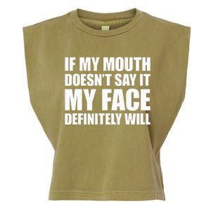 If My Mouth DoesnT Say It My Face Will Garment-Dyed Women's Muscle Tee