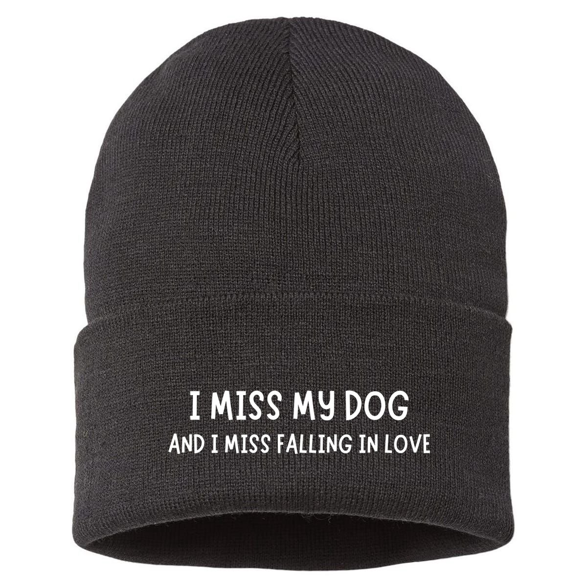 I Miss My Dog And I Miss Falling In Love Sustainable Knit Beanie