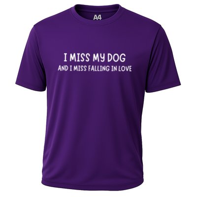 I Miss My Dog And I Miss Falling In Love Performance Shirt