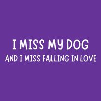 I Miss My Dog And I Miss Falling In Love Cooling Performance Crew T-Shirt