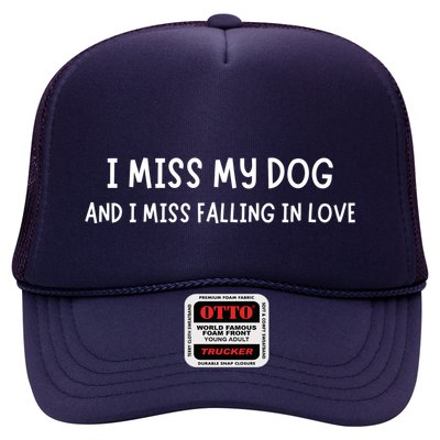 I Miss My Dog And I Miss Falling In Love Trucker Hat