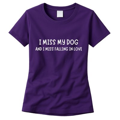 I Miss My Dog And I Miss Falling In Love Womens T-Shirt
