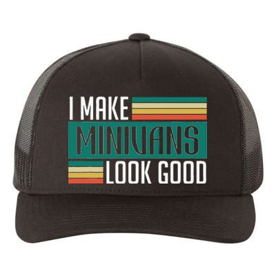 I Make Minivans Look Good Yupoong Adult 5-Panel Trucker Hat