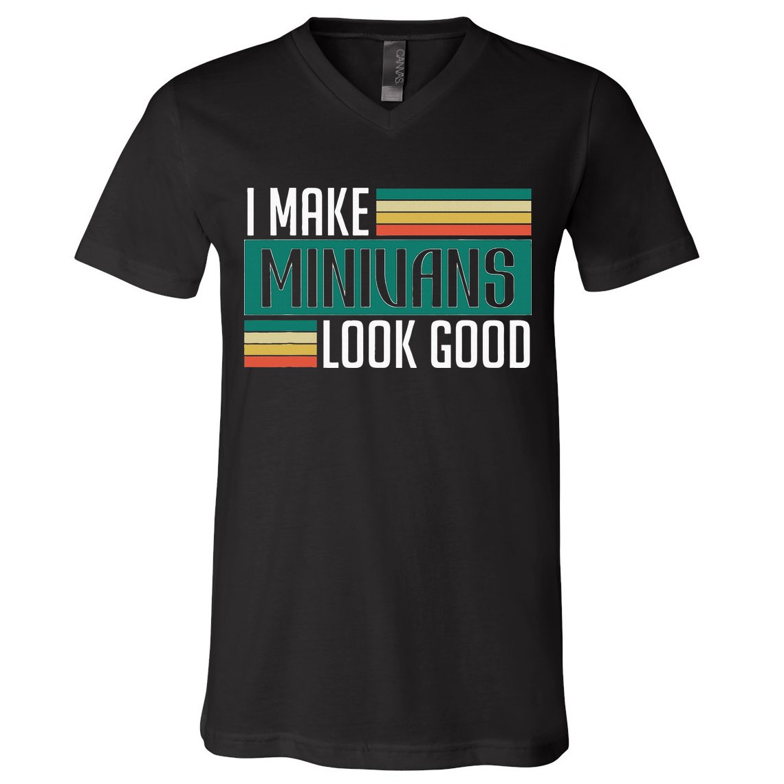 I Make Minivans Look Good V-Neck T-Shirt