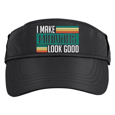 I Make Minivans Look Good Adult Drive Performance Visor