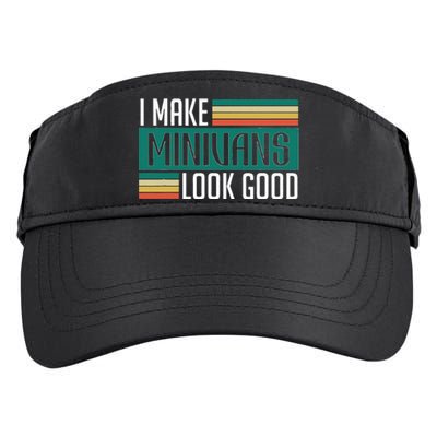 I Make Minivans Look Good Adult Drive Performance Visor