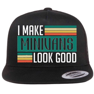 I Make Minivans Look Good Flatbill Hat