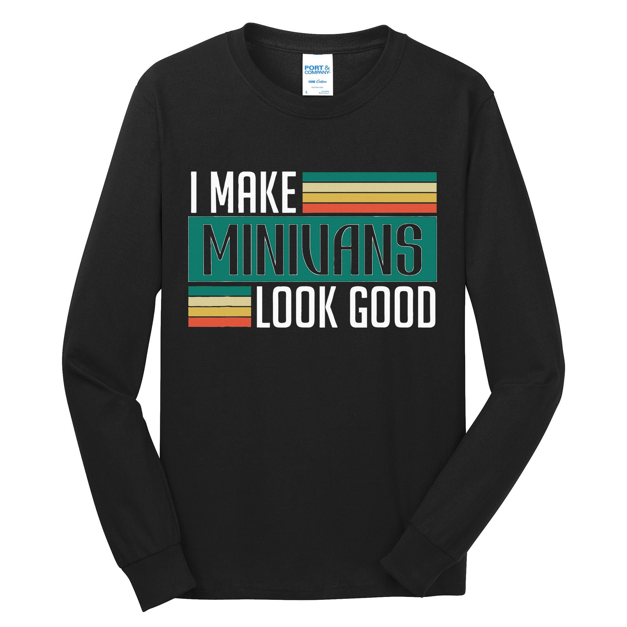 I Make Minivans Look Good Tall Long Sleeve T-Shirt