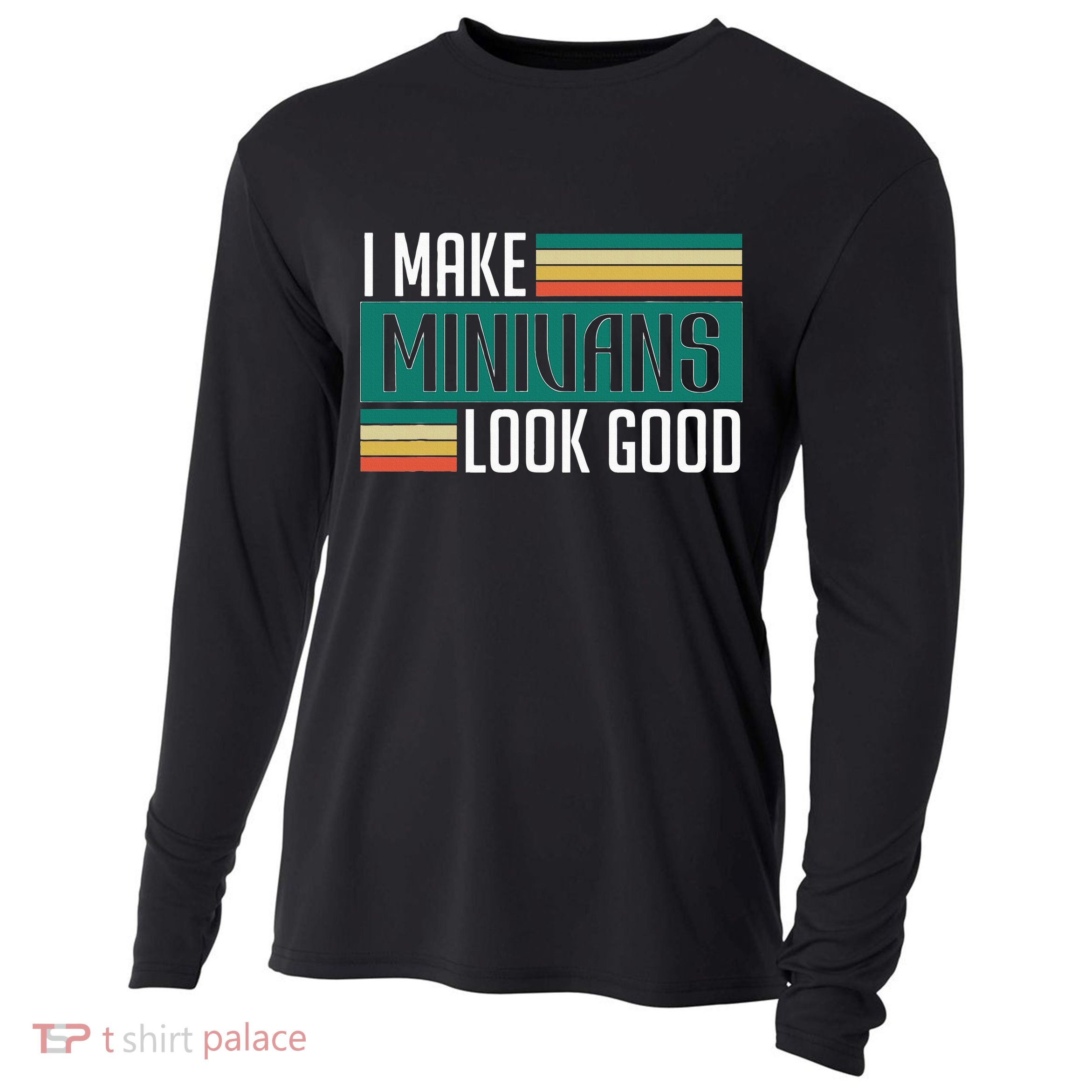 I Make Minivans Look Good Cooling Performance Long Sleeve Crew