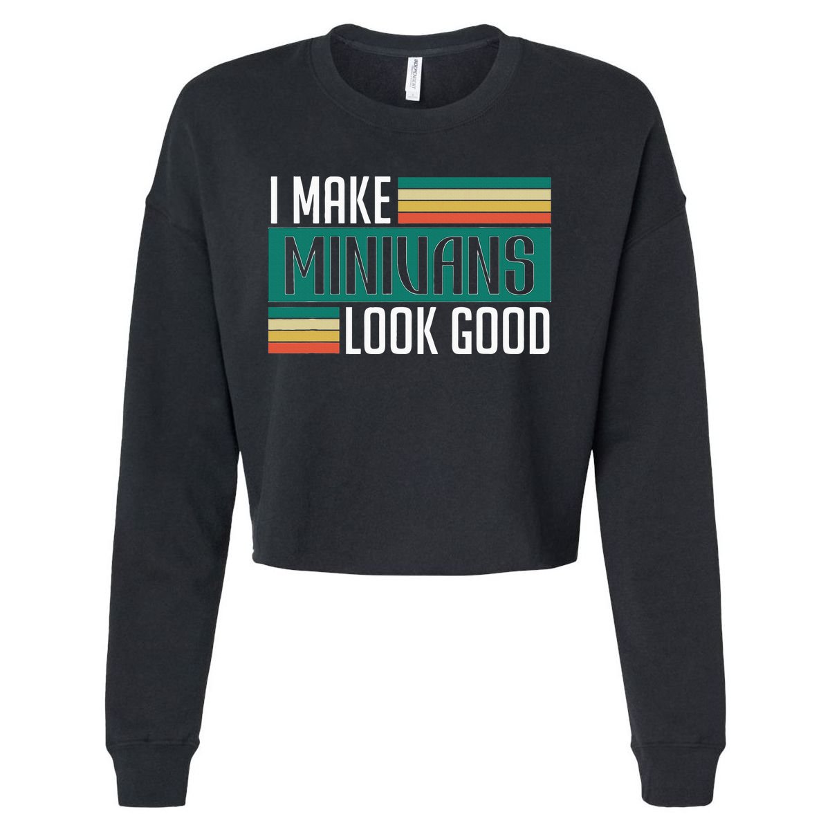 I Make Minivans Look Good Cropped Pullover Crew