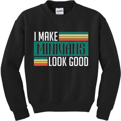I Make Minivans Look Good Kids Sweatshirt