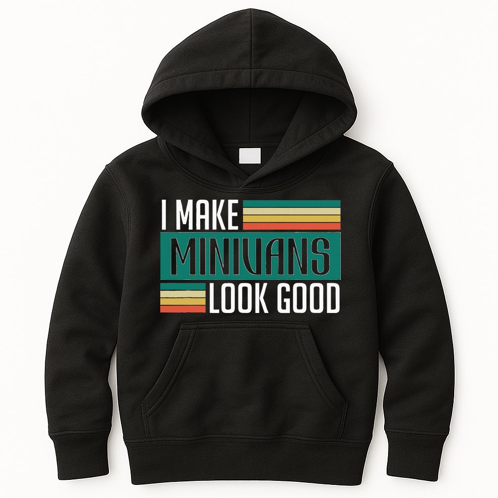 I Make Minivans Look Good Kids Hoodie
