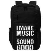 I Make Music Sound So Good Audio Sound Engineer Recording Impact Tech Backpack