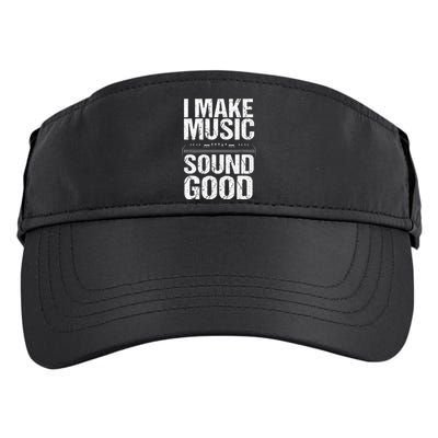 I Make Music Sound So Good Audio Sound Engineer Recording Adult Drive Performance Visor