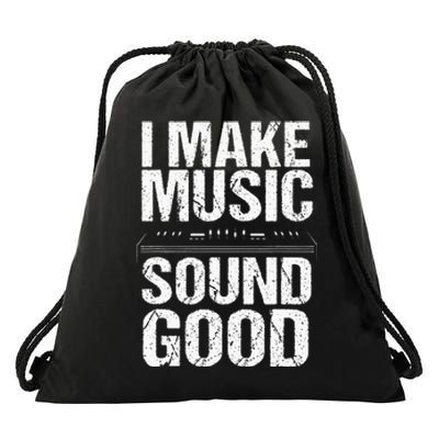 I Make Music Sound So Good Audio Sound Engineer Recording Drawstring Bag