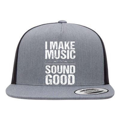 I Make Music Sound So Good Audio Sound Engineer Recording Flat Bill Trucker Hat