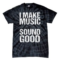 I Make Music Sound So Good Audio Sound Engineer Recording Tie-Dye T-Shirt