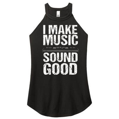 I Make Music Sound So Good Audio Sound Engineer Recording Women’s Perfect Tri Rocker Tank