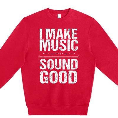 I Make Music Sound So Good Audio Sound Engineer Recording Premium Crewneck Sweatshirt