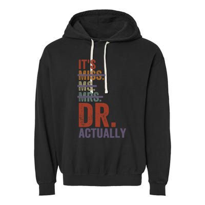 It's Miss Ms Mrs Dr Actually Doctor graduation Appreciation Garment-Dyed Fleece Hoodie