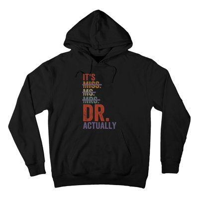 It's Miss Ms Mrs Dr Actually Doctor graduation Appreciation Hoodie