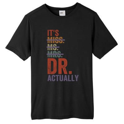 It's Miss Ms Mrs Dr Actually Doctor graduation Appreciation Tall Fusion ChromaSoft Performance T-Shirt