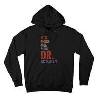 It's Miss Ms Mrs Dr Actually Doctor graduation Appreciation Tall Hoodie