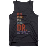 It's Miss Ms Mrs Dr Actually Doctor graduation Appreciation Tank Top