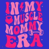 In My Muscle Mommy Era Groovy T-Shirt