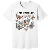 In My Mom Era Butterfly Premium T-Shirt