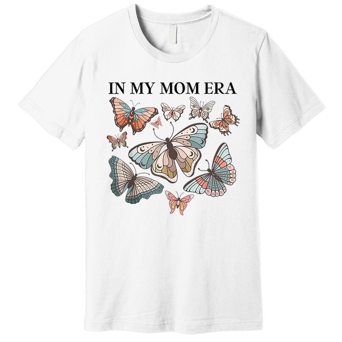 In My Mom Era Butterfly Premium T-Shirt