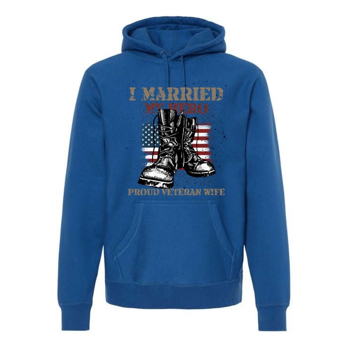 I Married My Hero Proud Veteran Wife Proud Us Veteran Cute Gift Premium Hoodie