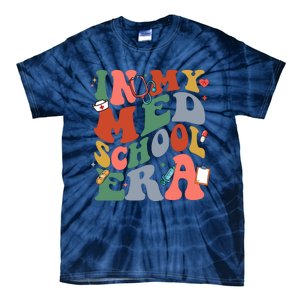 In My Med School Era Medical Student Tie-Dye T-Shirt