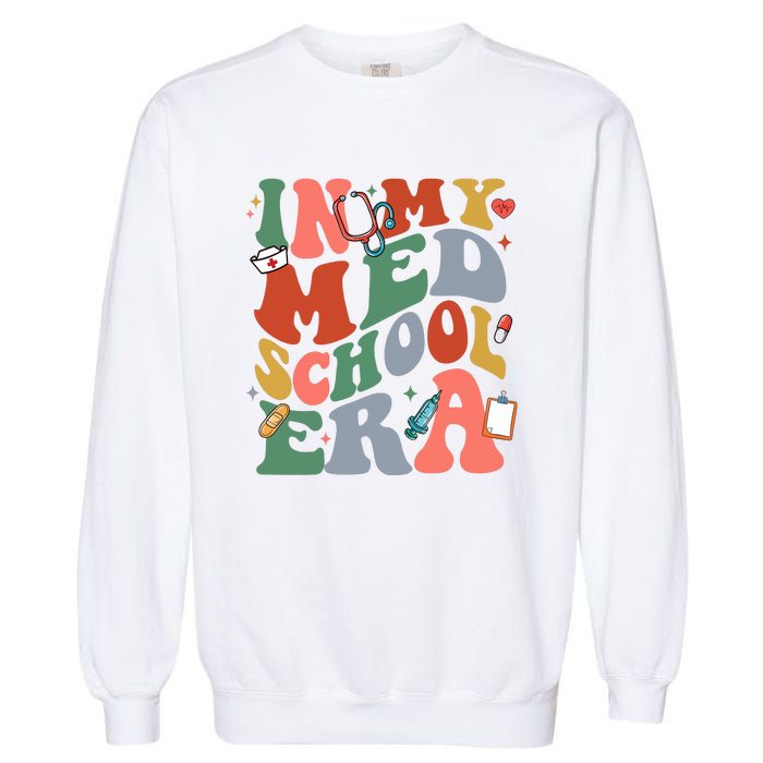 In My Med School Era Medical Student Garment-Dyed Sweatshirt