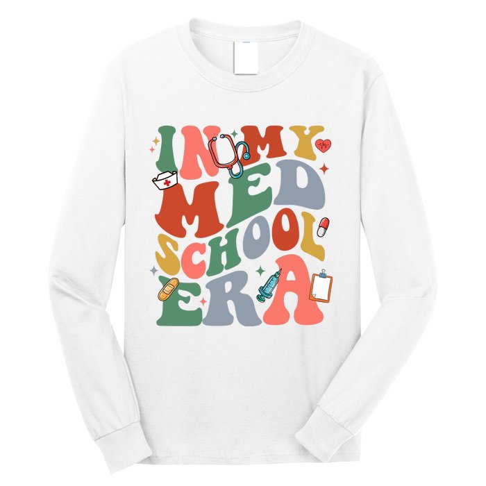 In My Med School Era Medical Student Long Sleeve Shirt